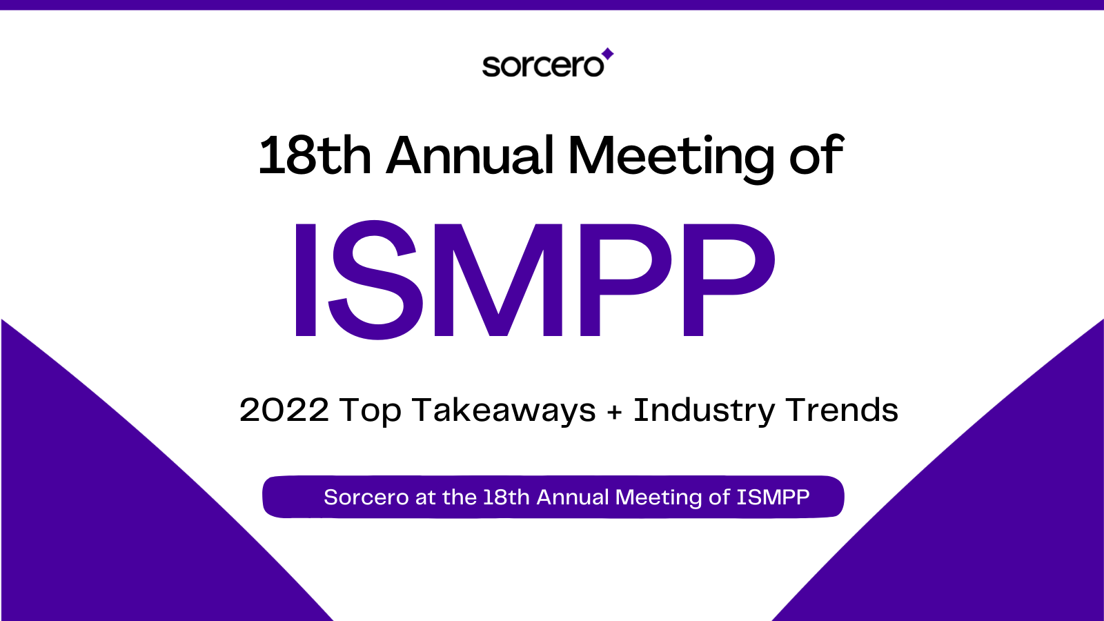 The 18th Annual Meeting of ISMPP: 2022 Top Takeaways + Industry Trends