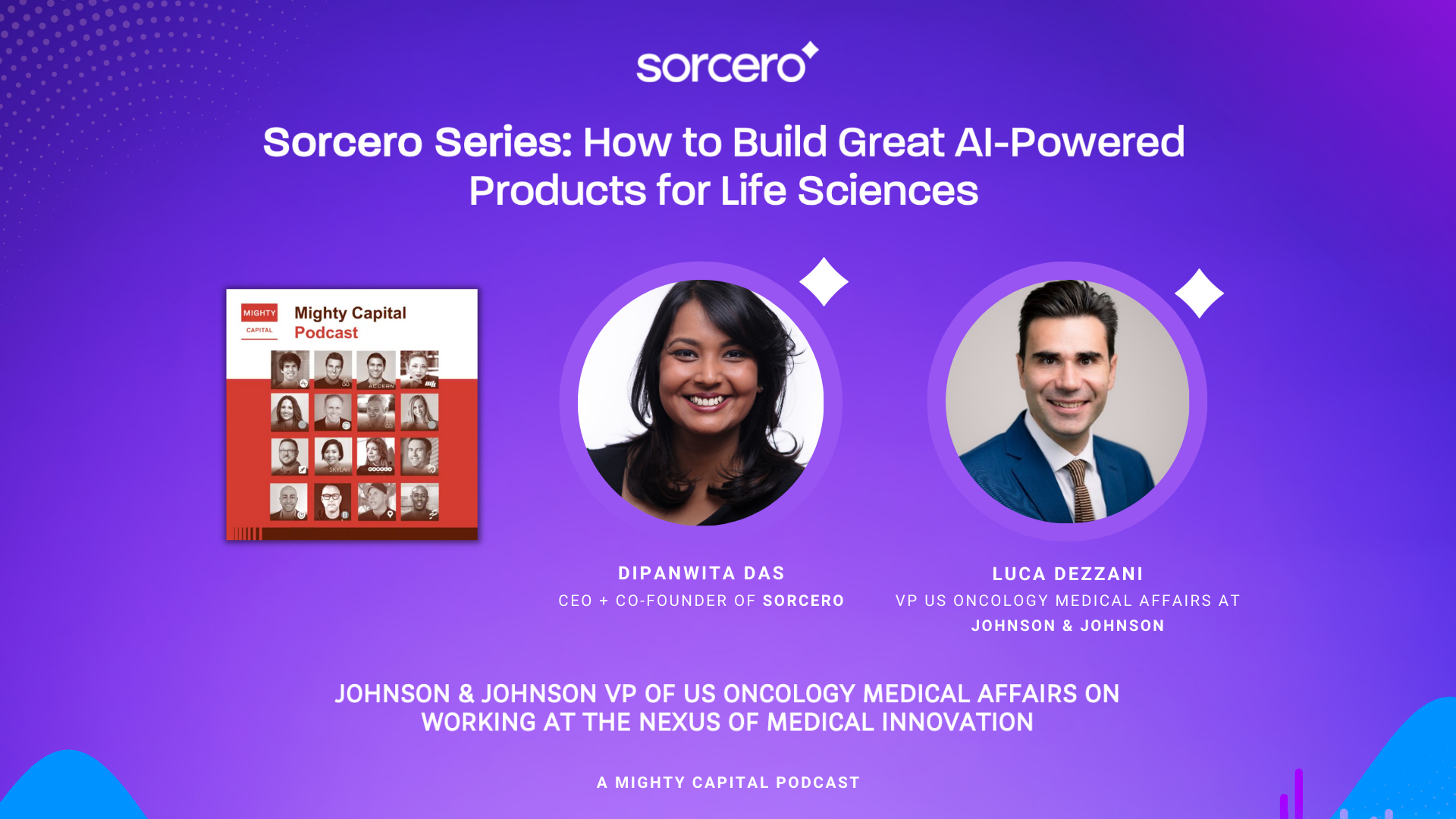 Sorcero Podcast Series: J&J VP of US Oncology Medical Affairs on Working at the Nexus of Medical Innovation
