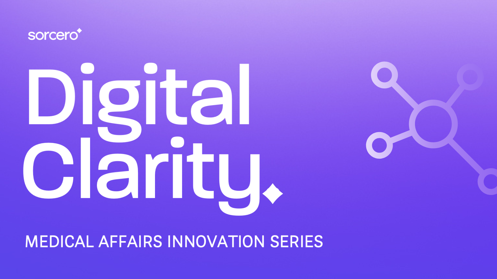 Introducing Digital Clarity: Medical Affairs Innovation Series
